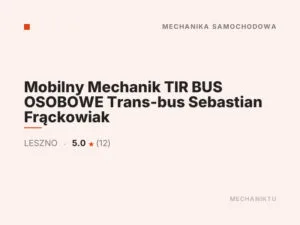 Mobilny Mechanik TIR BUS OSOBOWE Trans-bus Sebastian Frąckowiak