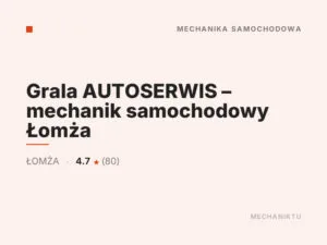 Grala AUTOSERWIS – mechanik samochodowy Łomża