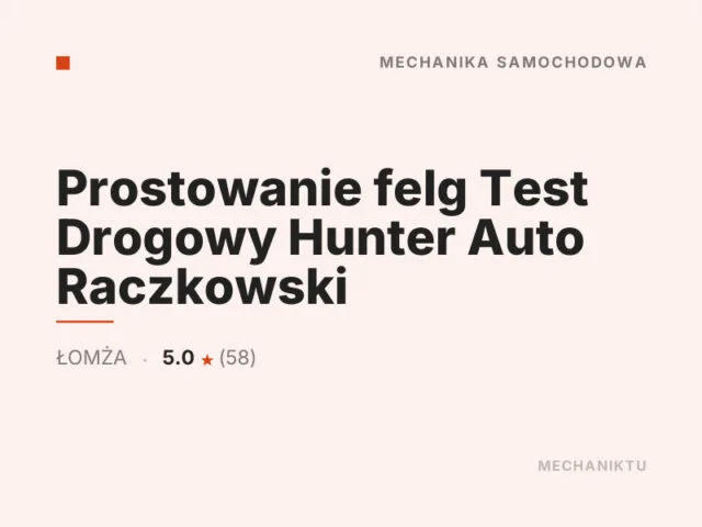Prostowanie felg Test Drogowy Hunter Auto Raczkowski