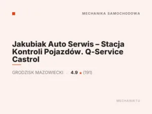 Jakubiak Auto Serwis – Stacja Kontroli Pojazdów. Q-Service Castrol