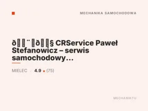 👨‍🔧 CRService Paweł Stefanowicz – serwis samochodowy i mechanik
