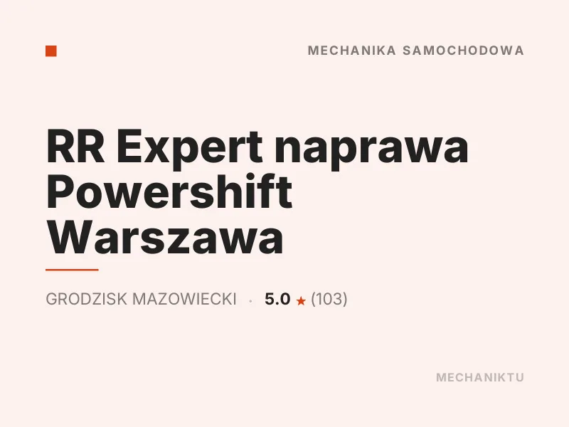 RR Expert naprawa Powershift diagnostyka komputerowa silnika Grodzisk Mazowiecki