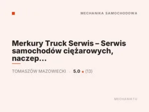 Merkury Truck Serwis – Serwis samochodów ciężarowych, naczep oraz busów
