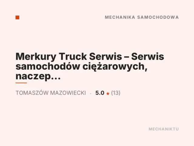 Merkury Truck Serwis – Serwis samochodów ciężarowych, naczep oraz busów