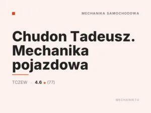 Chudon Tadeusz. Mechanika pojazdowa