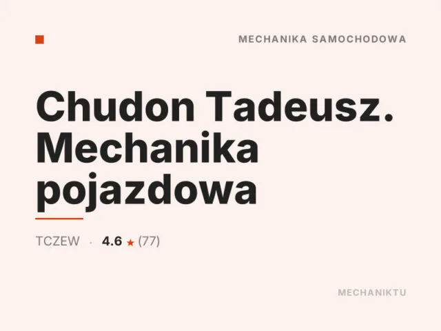 Chudon Tadeusz. Mechanika pojazdowa
