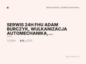 SERWIS 24H FHU ADAM BURCZYK, WULKANIZACJA AUTOMECHANIKA, HOLOWANIE, LAWETA, WARSZTAT SAMOCHODOWY