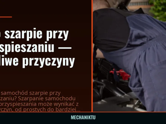 Auto szarpie przy przyspieszaniu — możliwe przyczyny — mechaniktu.pl