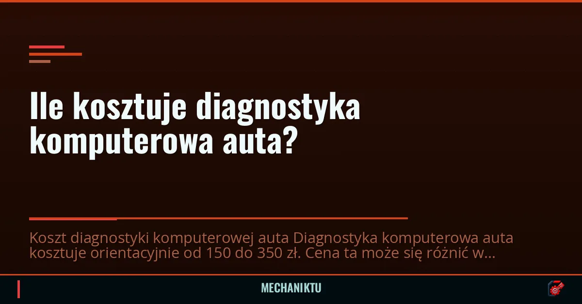 Ile kosztuje diagnostyka komputerowa auta?