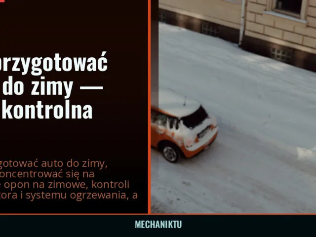 Jak przygotować auto do zimy — lista kontrolna — mechaniktu.pl