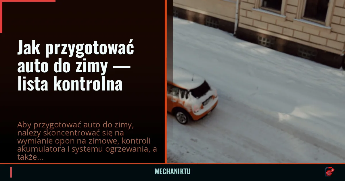 Jak przygotować auto do zimy — lista kontrolna