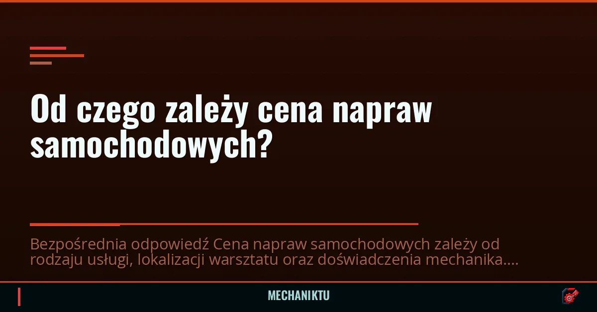 Od czego zależy cena napraw samochodowych?