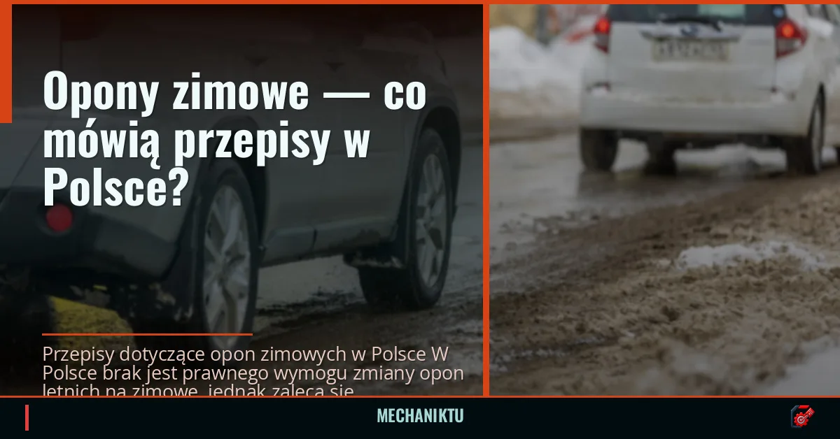 Opony zimowe — co mówią przepisy w Polsce?