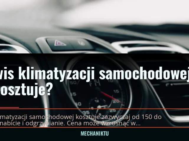 Serwis klimatyzacji samochodowej — ile kosztuje? — mechaniktu.pl