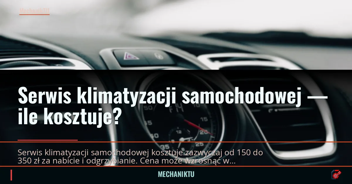 Serwis klimatyzacji samochodowej — ile kosztuje?