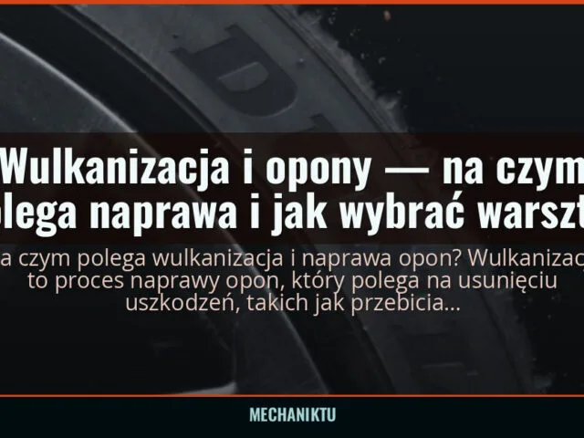 Wulkanizacja i opony — na czym polega naprawa i jak wybrać warsztat
