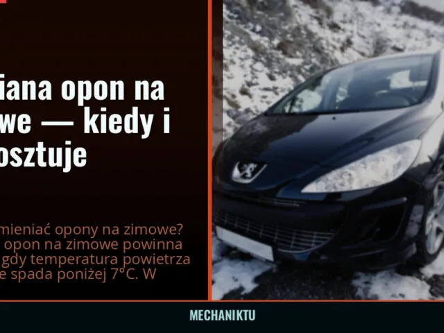 Wymiana opon na zimowe — kiedy i ile kosztuje — mechaniktu.pl