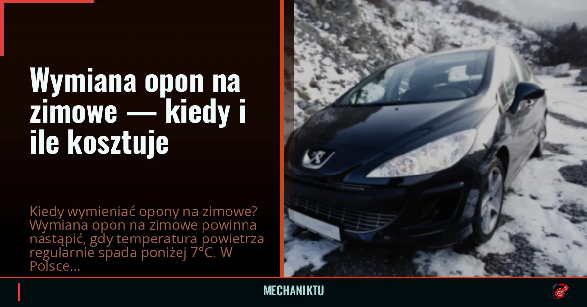 Wymiana opon na zimowe — kiedy i ile kosztuje