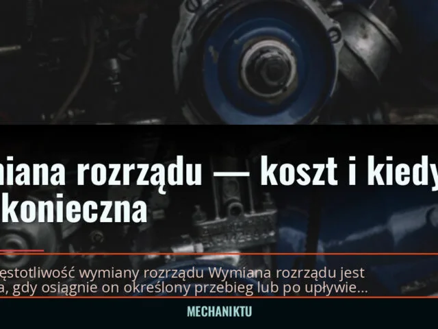 Wymiana rozrządu — koszt i kiedy jest konieczna — mechaniktu.pl