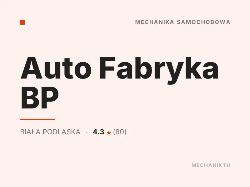 Auto Fabryka BP mechanika samochodowa Biała Podlaska