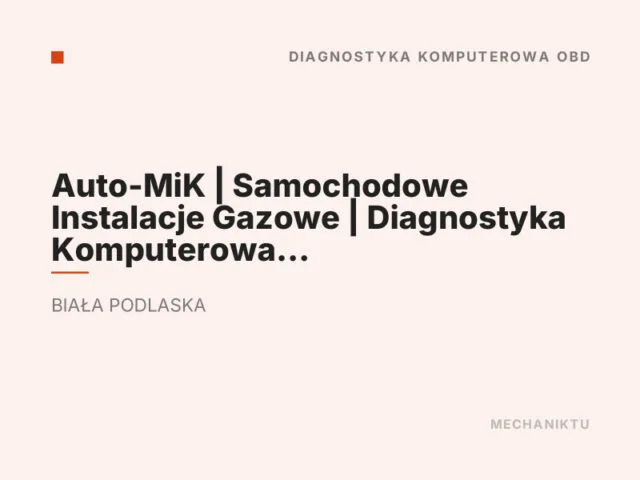 Auto-MiK | Samochodowe Instalacje Gazowe | Diagnostyka Komputerowa | Mechanika Pojazdowa | Elektronika | Części Zamienne |