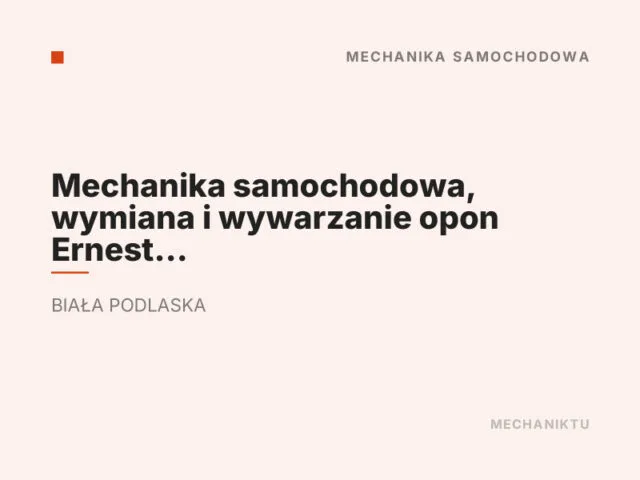 Mechanika samochodowa, wymiana i wywarzanie opon Ernest Rudzki