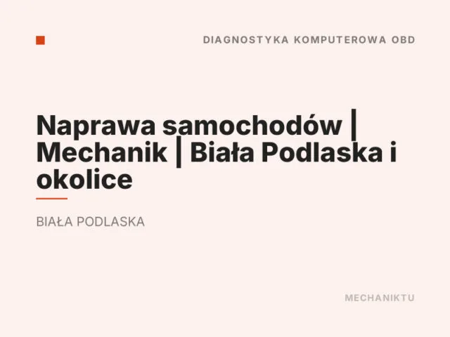 Naprawa samochodów | Mechanik | Biała Podlaska i okolice