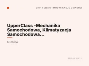 UpperClass -Mechanika Samochodowa, Klimatyzacja Samochodowa , Diagnostyka, Chiptuning/ Modyfikacje, Naprawa 4×4- Kraków