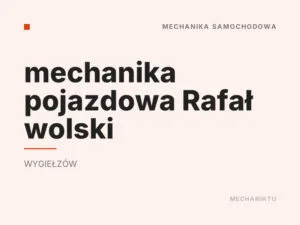 mechanika pojazdowa Rafał wolski