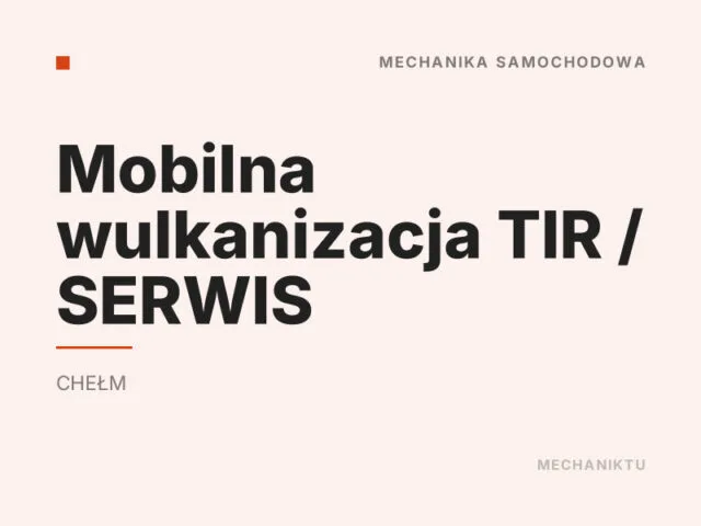Mobilna wulkanizacja TIR / SERWIS