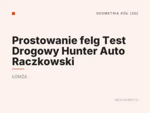 Prostowanie felg Test Drogowy Hunter Auto Raczkowski