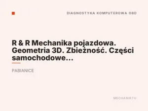 R & R Mechanika pojazdowa. Geometria 3D. Zbieżność. Części samochodowe nowe.