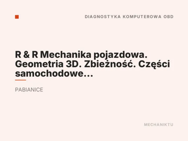 R & R Mechanika pojazdowa. Geometria 3D. Zbieżność. Części samochodowe nowe.
