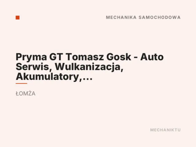 Pryma GT Tomasz Gosk – Auto Serwis, Wulkanizacja, Akumulatory, Oleje