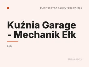 Kuźnia Garage – Mechanik Ełk