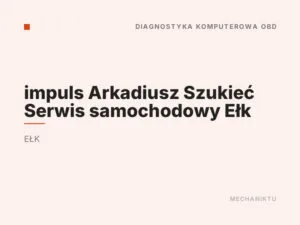 impuls Arkadiusz Szukieć Serwis samochodowy Ełk