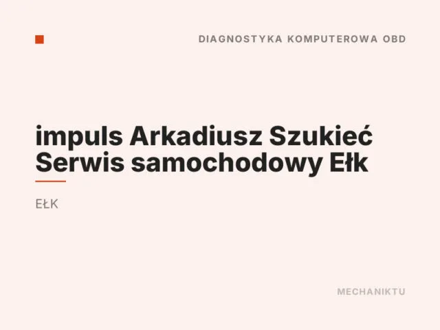 impuls Arkadiusz Szukieć Serwis samochodowy Ełk