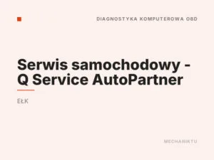 Serwis samochodowy – Q Service AutoPartner