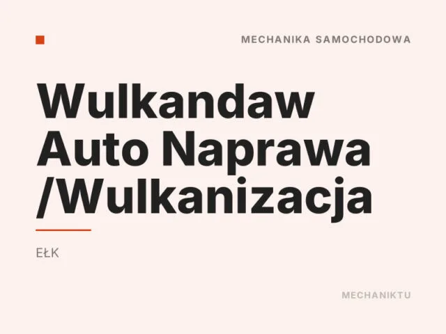 Wulkandaw Auto Naprawa /Wulkanizacja
