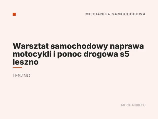 Warsztat samochodowy naprawa motocykli i ponoc drogowa s5 leszno