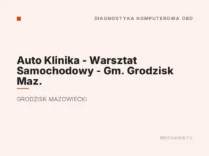 Auto Klinika – Warsztat Samochodowy – Gm. Grodzisk Maz.