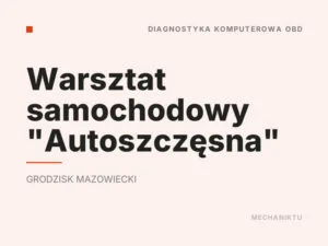 Warsztat samochodowy „Autoszczęsna”