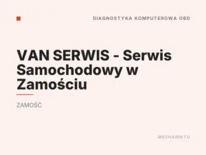 VAN SERWIS – Serwis Samochodowy w Zamościu