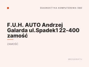 F.U.H. AUTO Andrzej Galarda ul.Spadek1 22-400 zamość