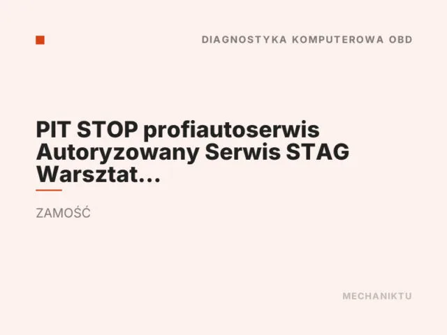 PIT STOP profiautoserwis Autoryzowany Serwis STAG Warsztat samochodowy Mechanika pojazdowa Zamość