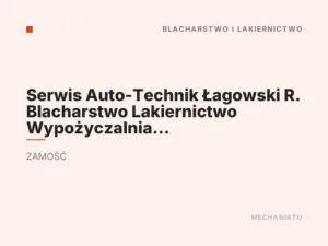 Serwis Auto-Technik Łagowski R. Blacharstwo Lakiernictwo Wypożyczalnia Diagnostyka