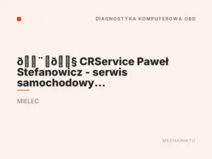 👨‍🔧 CRService Paweł Stefanowicz – serwis samochodowy i mechanik