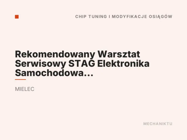 Rekomendowany Warsztat Serwisowy STAG Elektronika Samochodowa Rafał Małek