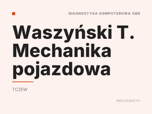 Waszyński T. Mechanika pojazdowa