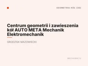 Centrum geometrii i zawieszenia kół AUTO META Mechanik Elektromechanik